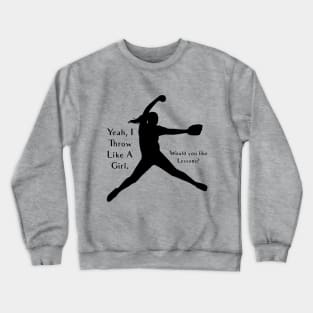 Throw Like a Girl - Pitching Crewneck Sweatshirt